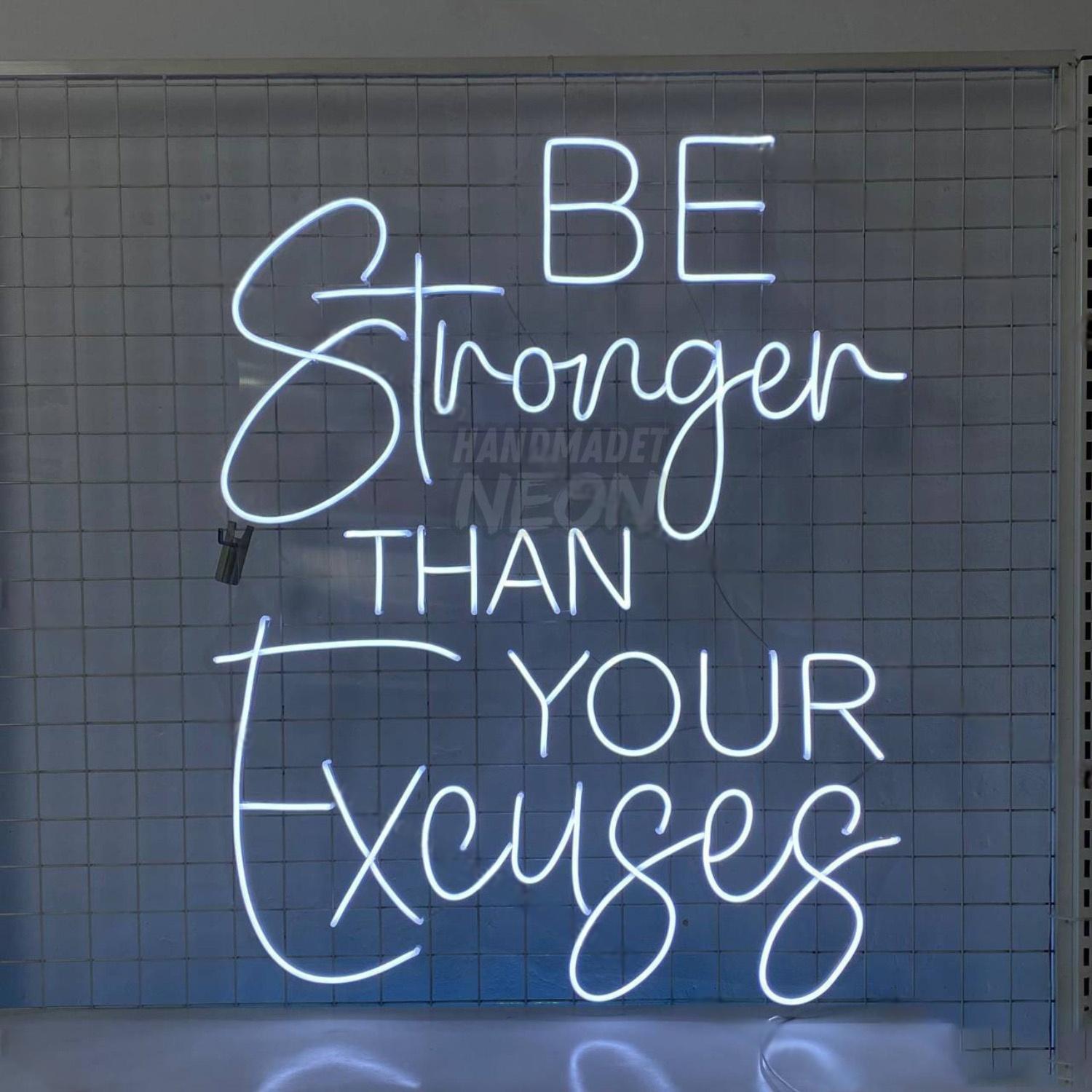 Be Stronger Than Your Excuses Led Neon Sign | Shineneon