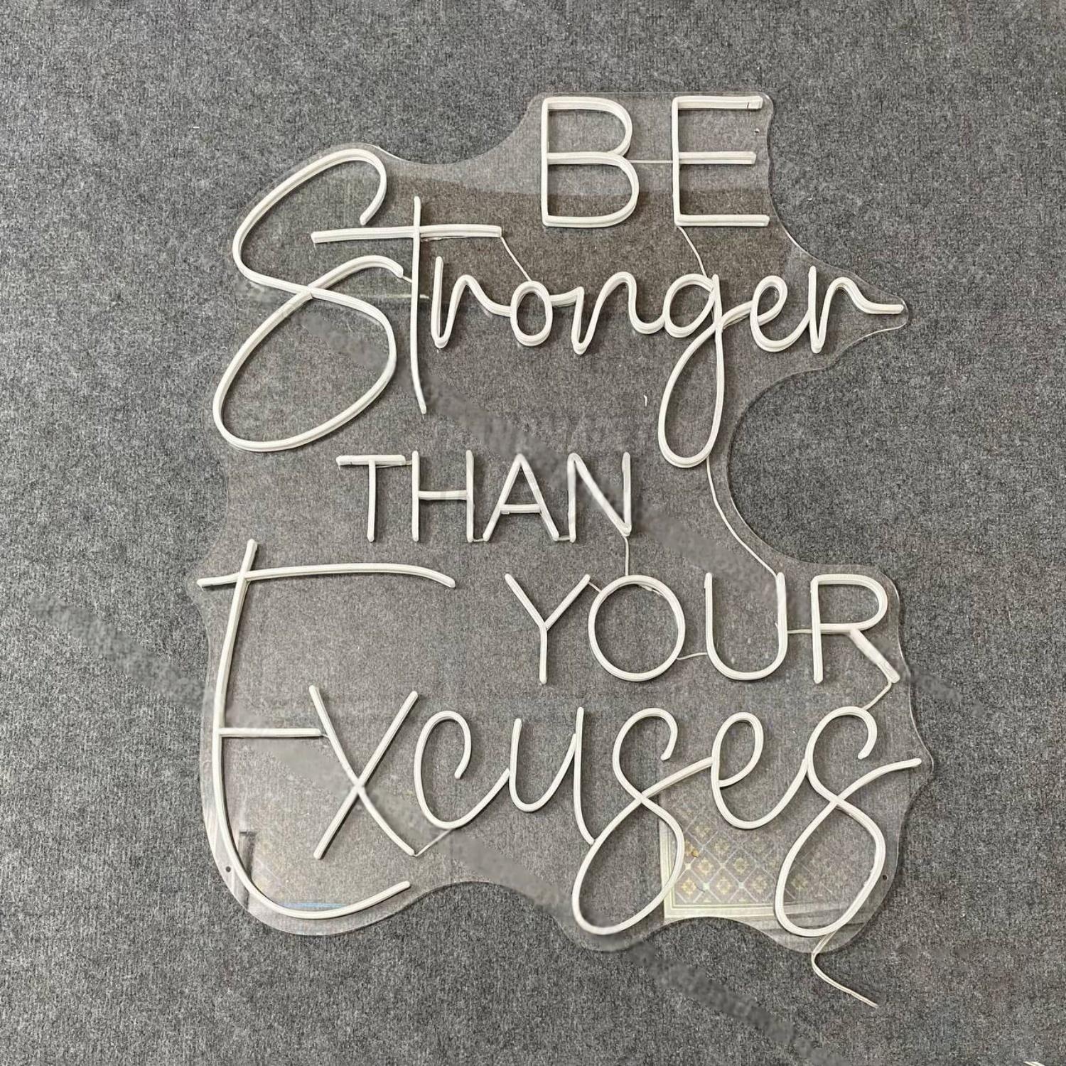 Be Stronger Than Your Excuses Led Neon Sign | Shineneon