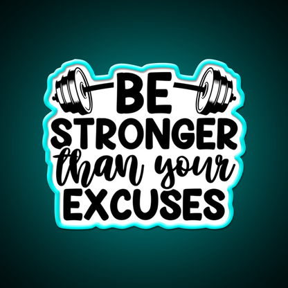 Be Stronger Than Yuour Excuses Gym Fitness Led Neon Sign Rgb Color
