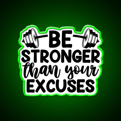 Be Stronger Than Yuour Excuses Gym Fitness Led Neon Sign Rgb Color