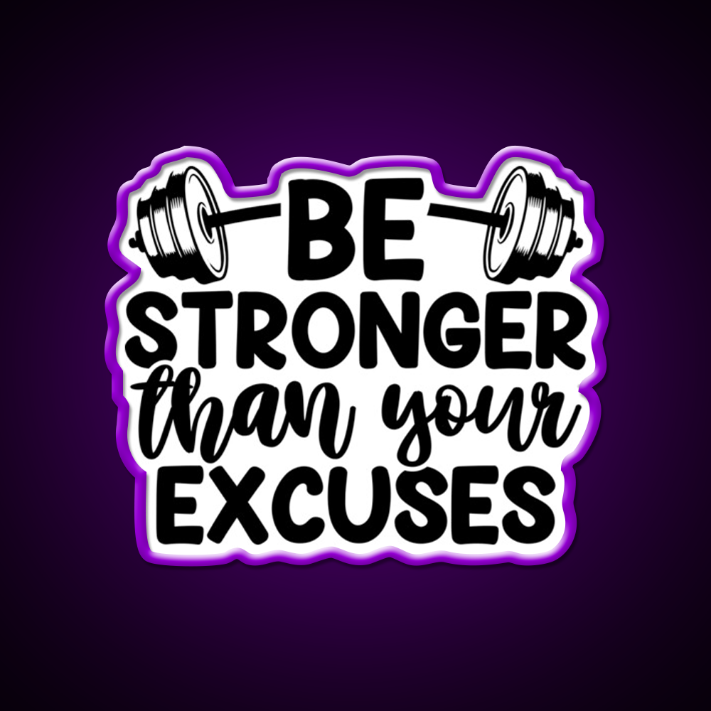 Be Stronger Than Yuour Excuses Gym Fitness Led Neon Sign Rgb Color