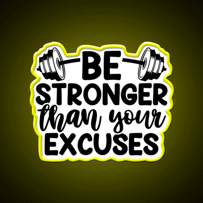 Be Stronger Than Yuour Excuses Gym Fitness Led Neon Sign Rgb Color