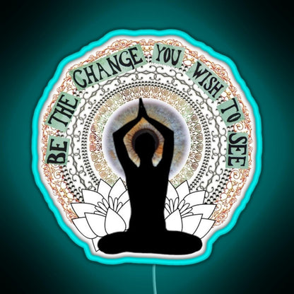 Be The Change You Wish To See Rgb Neon Sign - LED neon sign view 5