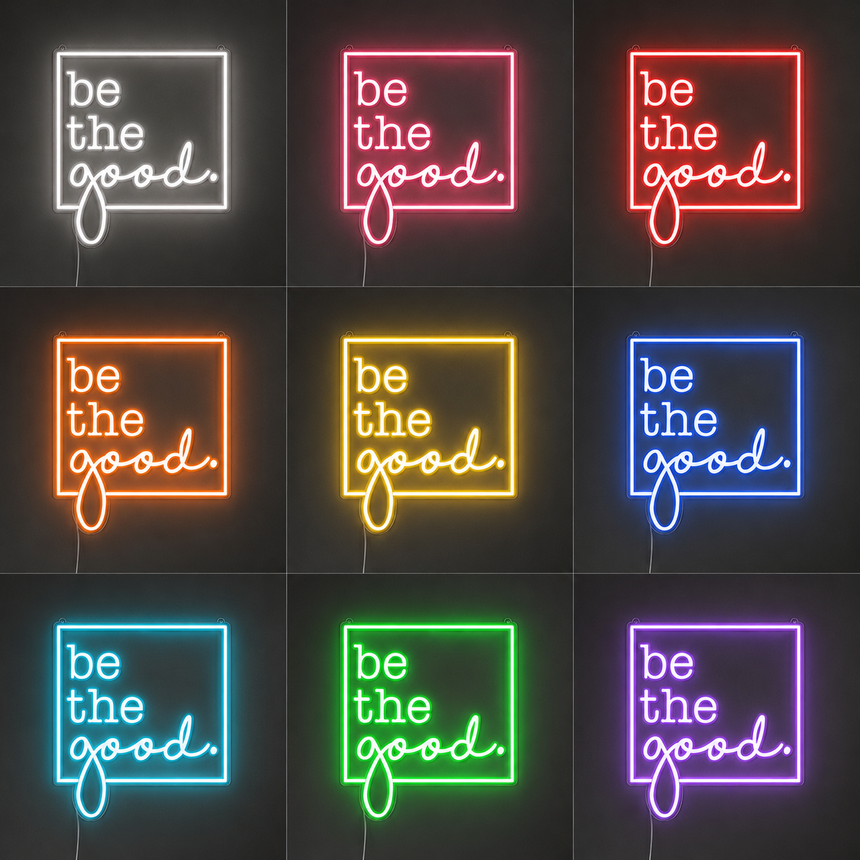 Be The Good LED Neon Sign color grid