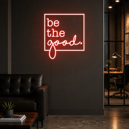 Be The Good LED Neon Sign Home Art - 03 Real Lifestyle Scene