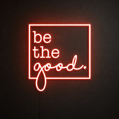 Be The Good LED Neon Sign Home Art - 04 Size Image