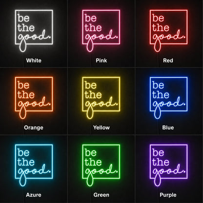 Be The Good LED Neon Sign Home Art - 05 Color Grid