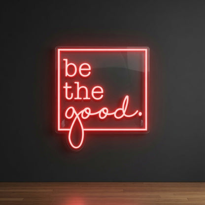 Be The Good LED Neon Sign Wall Decor - Shineneon
