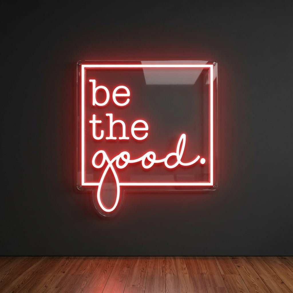 Be The Good LED Neon Sign Wall Neon Sign - Shineneon