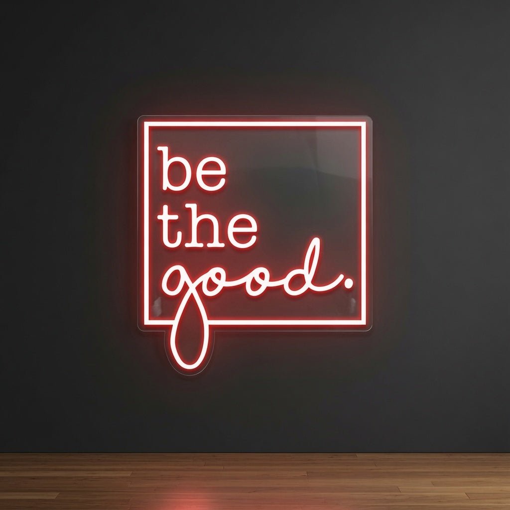 Be The Good LED Neon Sign Wall Neon Sign - Shineneon
