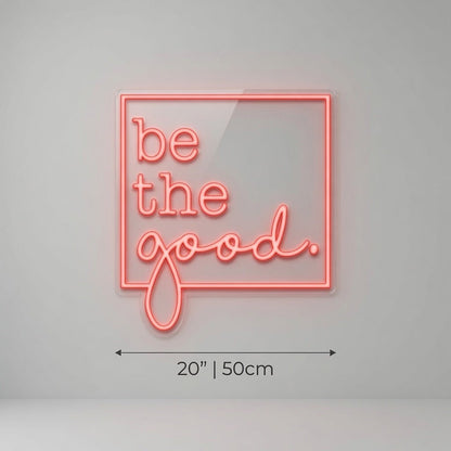 Be The Good LED Neon Sign Wall Neon Sign - Shineneon