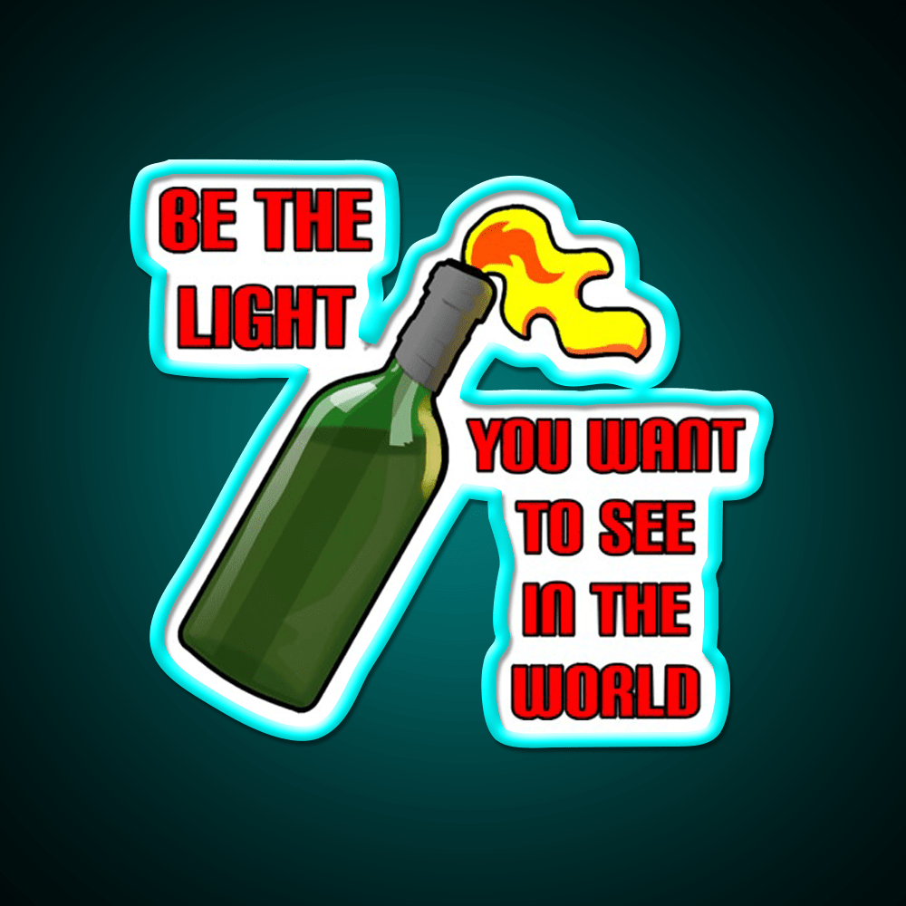 Be The Light Molotov Cocktail Bar Decor Led Neon Sign Rgb Color - Shineneon