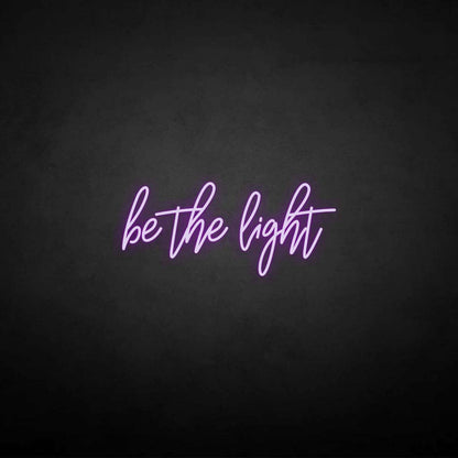Be The Light Neon Sign | Shineneon