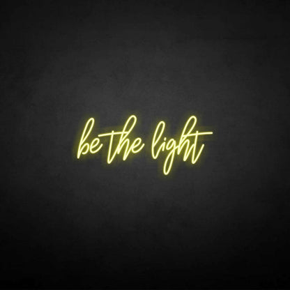 Be The Light Neon Sign | Shineneon