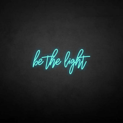 Be The Light Neon Sign | Shineneon