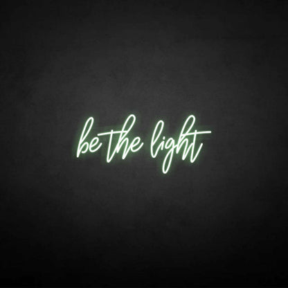 Be The Light Neon Sign | Shineneon