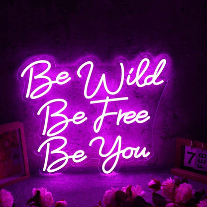 Be Wild Be Free Be You Pink Led Neon Sign - Shineneon