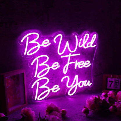 Be Wild Be Free Be You Pink Led Neon Sign - Shineneon