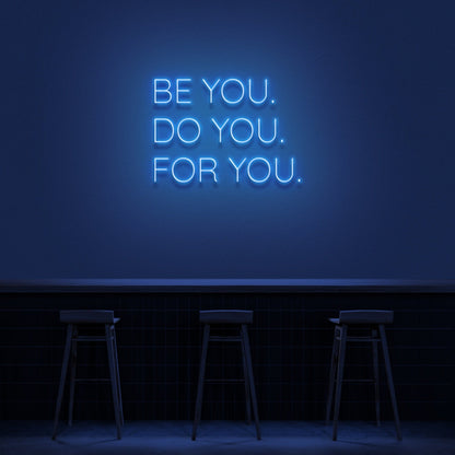 Be You Do You For You Led Neon Sign - Shineneon