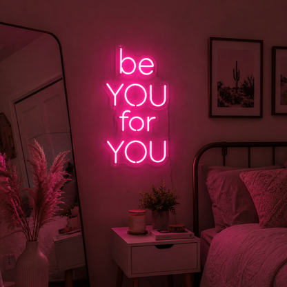 Be You For You LED Neon Sign - 03 Real Lifestyle Scene