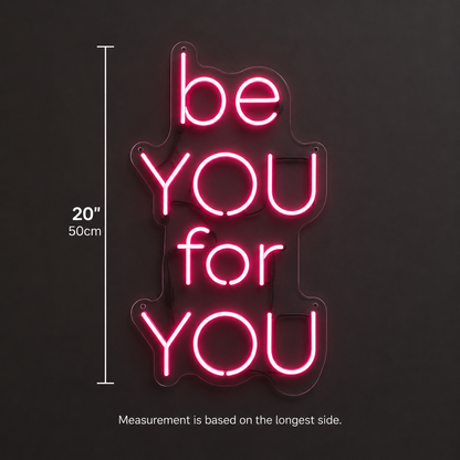 Be You For You LED Neon Sign - 04 Size Image
