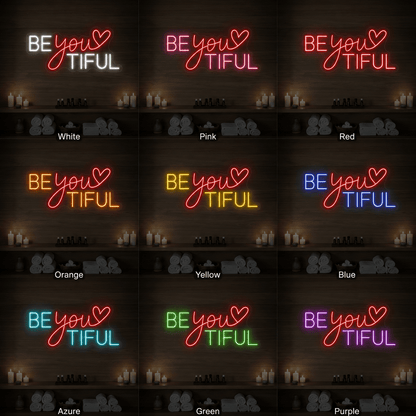 Be You Tiful LED Neon Sign Wall Decor - Shineneon