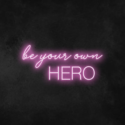 Be Your Own Hero Neon Sign | Shineneon