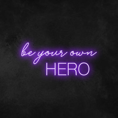 Be Your Own Hero Neon Sign | Shineneon