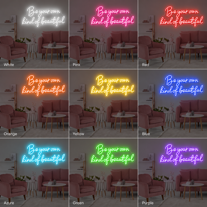Be Your Own Kind Of Beautiful LED Neon Sign - 05 Color Grid