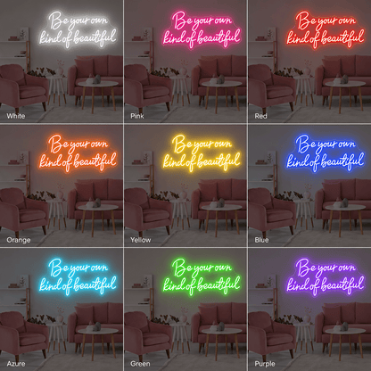 Be Your Own Kind Of Beautiful LED Neon Sign - Shineneon