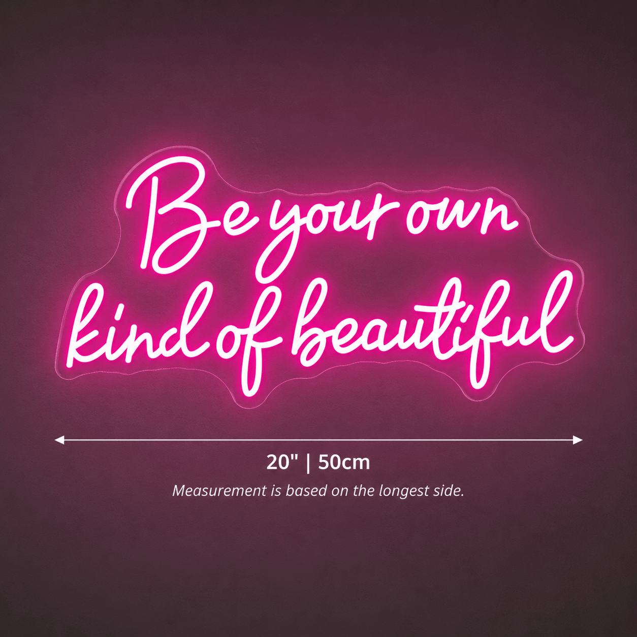 Be Your Own Kind Of Beautiful LED Neon Sign - Shineneon