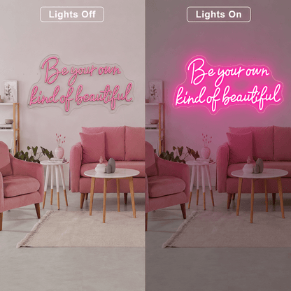 Be Your Own Kind Of Beautiful LED Neon Sign - Shineneon