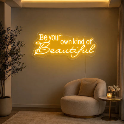 Be Your Own Kind Of Beautiful LED Neon Sign Home Art - 04 Size Image