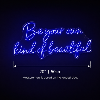 Be Your Own Kind Of Beautiful LED Neon Sign Home Decor - 04 Size Image