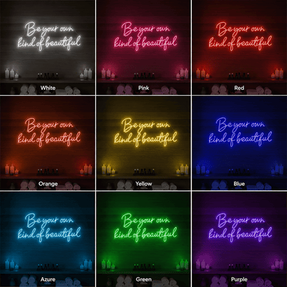 Be Your Own Kind Of Beautiful LED Neon Sign Home Decor - Shineneon