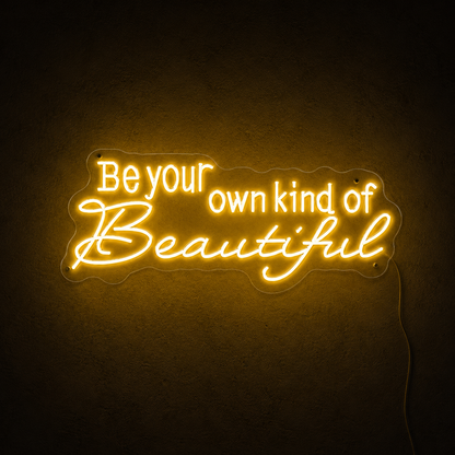 Be Your Own Kind Of Beautiful LED Neon Sign Home Wall Art - 01 Original Product Image