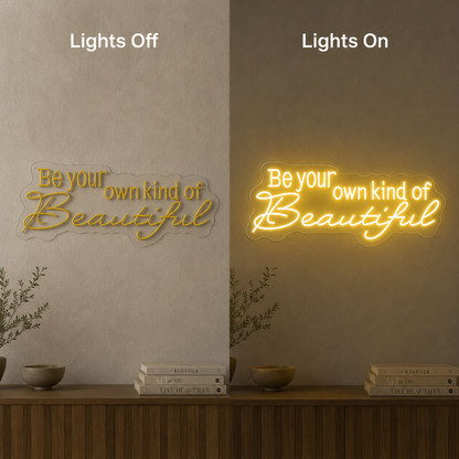 Be Your Own Kind Of Beautiful LED Neon Sign Home Wall Art - 06 Day Night Comparison