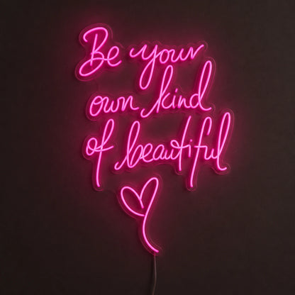 Be Your Own Kind Of Beautiful LED Neon Sign Home Wall Art Home Art - 01 Original Product Image
