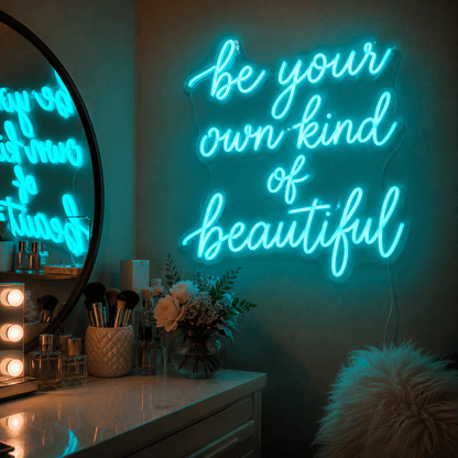 Be Your Own Kind Of Beautiful LED Neon Sign Home Wall Art Wall Decor - Shineneon