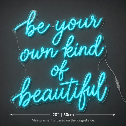 Be Your Own Kind Of Beautiful LED Neon Sign Home Wall Art Wall Decor - Shineneon