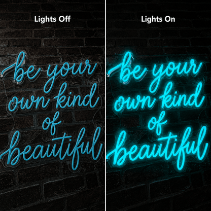 Be Your Own Kind Of Beautiful LED Neon Sign Home Wall Art Wall Decor - Shineneon