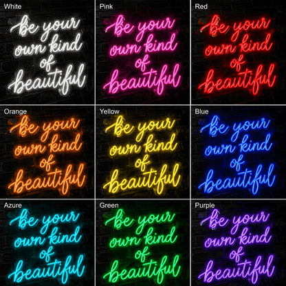 Be Your Own Kind Of Beautiful LED Neon Sign Home Wall Art Wall Decor - Shineneon