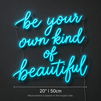 Be Your Own Kind Of Beautiful LED Neon Sign Home Wall Art Wall Neon Sign - Shineneon
