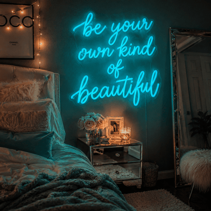 Be Your Own Kind Of Beautiful LED Neon Sign Home Wall Art Wall Neon Sign - Shineneon