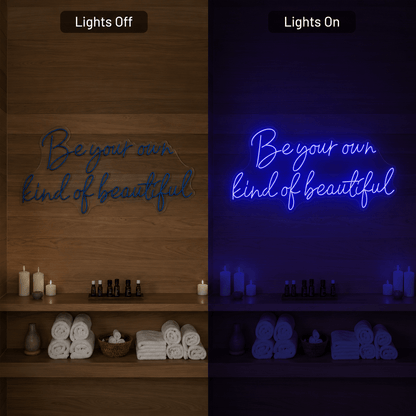 Be Your Own Kind Of Beautiful LED Neon Sign Wall Decor - Shineneon