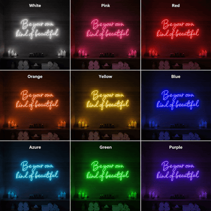 Be Your Own Kind Of Beautiful LED Neon Sign Wall Decor - Shineneon
