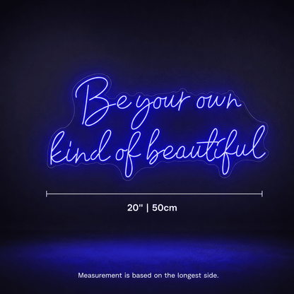Be Your Own Kind Of Beautiful LED Neon Sign Wall Decor - Shineneon