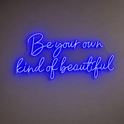 Be Your Own Kind Of Beautiful LED Neon Sign Wall Neon Sign - 03 Real Lifestyle Scene