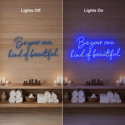 Be Your Own Kind Of Beautiful LED Neon Sign Wall Neon Sign - 06 Day Night Comparison