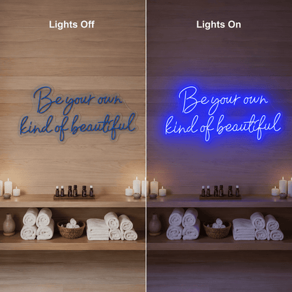 Be Your Own Kind Of Beautiful LED Neon Sign Wall Neon Sign - Shineneon